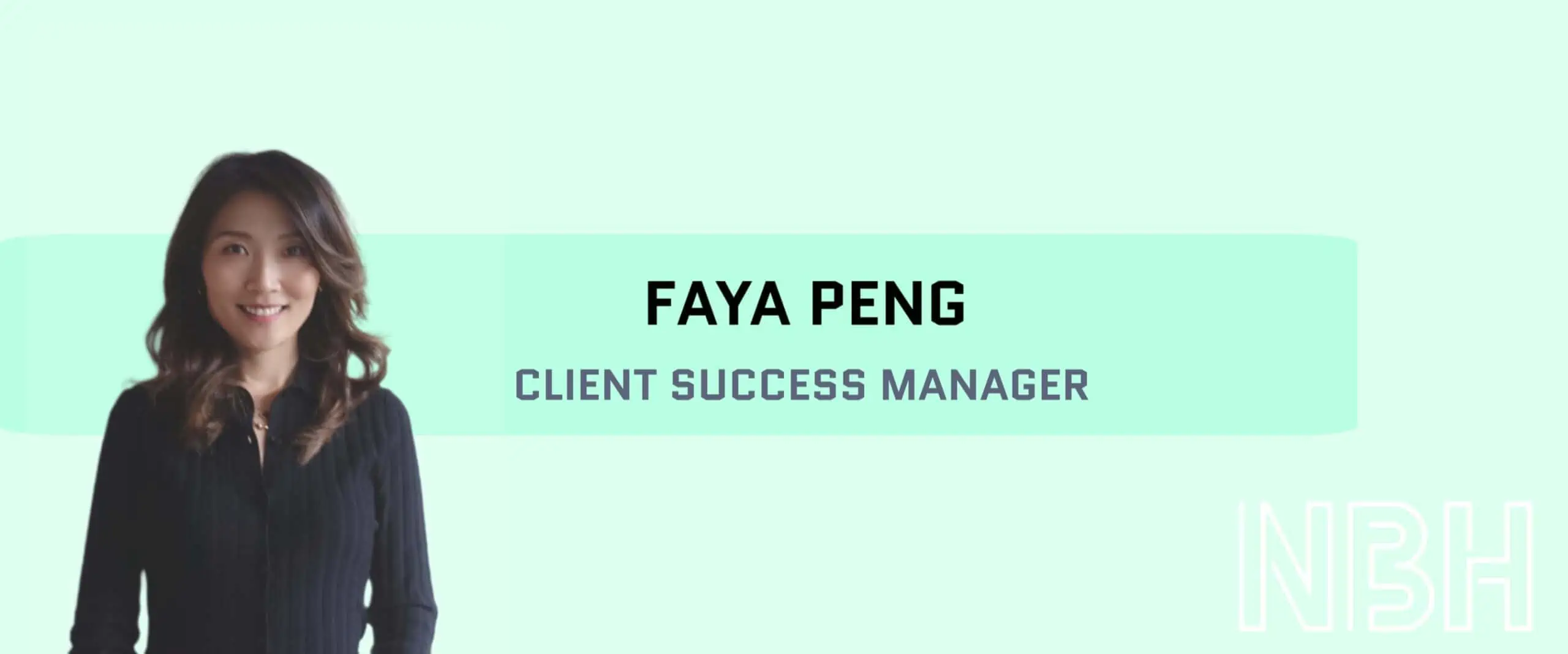 认识一下 Faya Peng – NBH 新的明星团队成员！